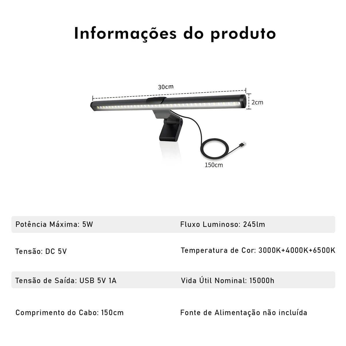 Informações do produto: 30 cm de comprimento, 2 cm de altura, cabo USB de 150 cm, 5 W, 245 lm, 3 temperaturas de cor